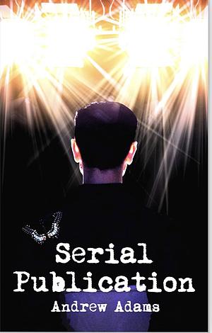 Serial Publication  by Andrew Adams