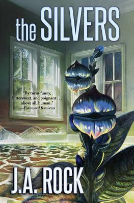 The Silvers by J.A. Rock