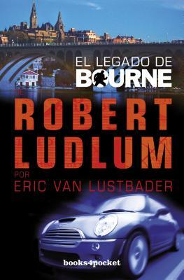 El Legado de Bourne by Eric Van Lustbader