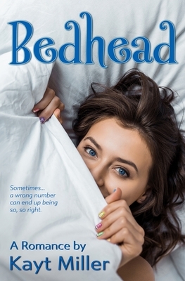 Bedhead: A Romance by Kayt Miller