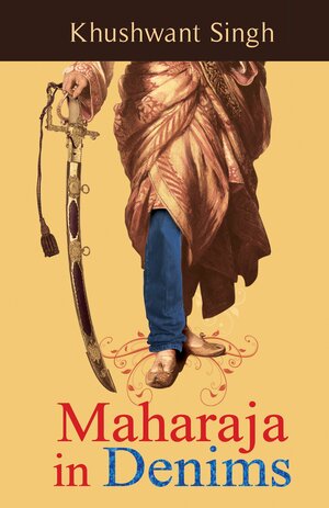 Maharaja in Denims by Khushwant Singh