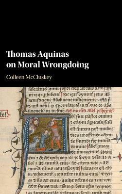 Thomas Aquinas on Moral Wrongdoing by Colleen McCluskey