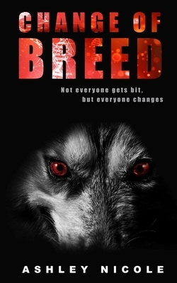 Change of Breed by Ashley Nicole