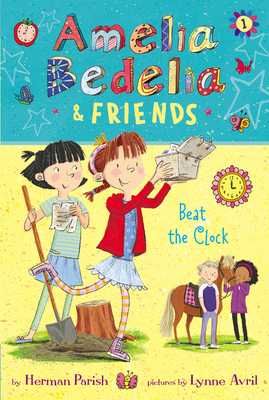 Amelia Bedelia & Friends: Beat the Clock by Herman Parish