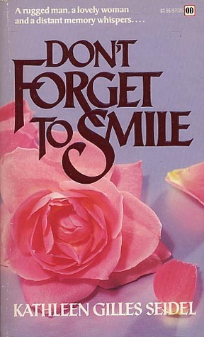 Don't Forget to Smile by Kathleen Gilles Seidel