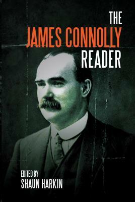 A James Connolly Reader by James Connolly