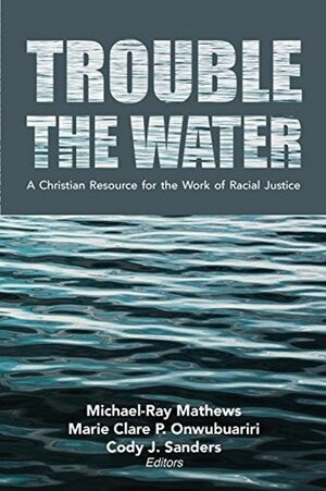 Trouble the Water by Michael-Ray Mathews