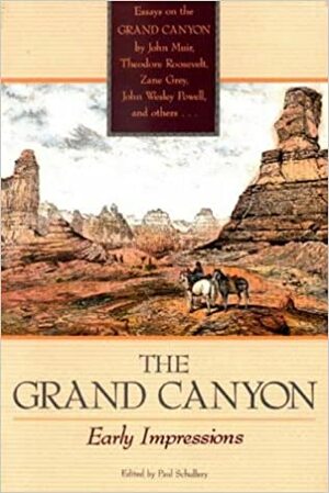 The Grand Canyon Early Impressions by Paul Schullery