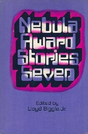 Nebula Award Stories Seven by Lloyd Biggle Jr.