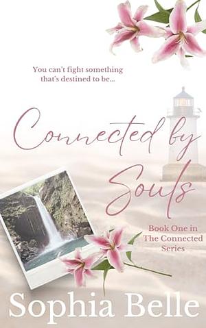 Connected by Souls by Sophia Belle