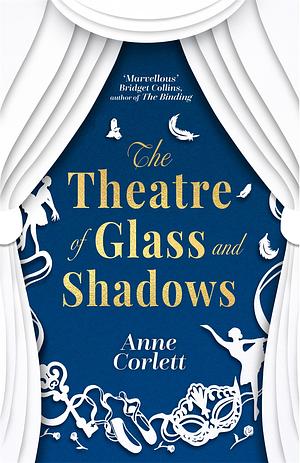 Theatre of Glass and Shadows by Anne Corlett