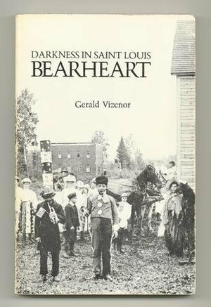 Darkness In Saint Louis Bearheart by Gerald Vizenor