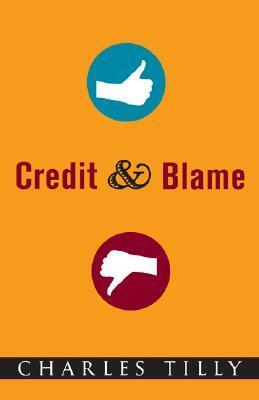 Credit and Blame by Charles Tilly