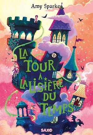 La Maison à l'orée de la magie (e-book) - Tome 02 La Tour à la lisière du temps by Marie de Prémonville, Amy Sparkes