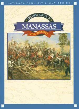 The First Battle of Manassas (Civil War series) by William C. Davis