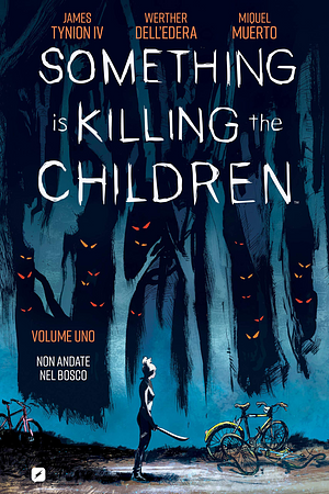 Something Is Killing The Children: Non andate nel bosco by James Tynion IV