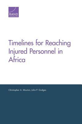 Timelines for Reaching Injured Personnel in Africa by John P. Godges, Christopher A. Mouton