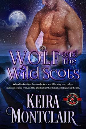 Wolf and the Wild Scots by Keira Montclair