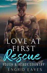 Love at First Rescue by Engrid Eaves