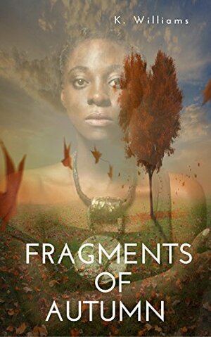 Fragments of Autumn by Tee Renee, K.A. Williams