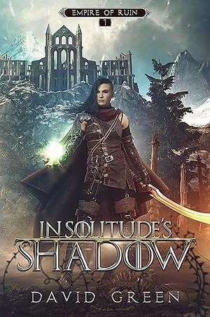 In Solitude's Shadow by David Green