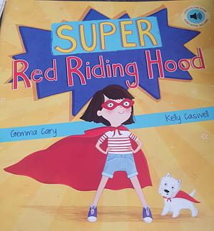 Super Red Riding Hood by Gemma Cary