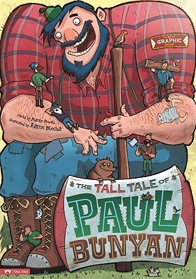 The Tall Tale of Paul Bunyan: The Graphic Novel by Aaron Blecha, Martin Powell