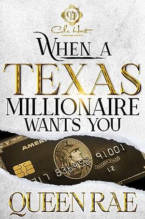 When A Texas Millionaire Wants You: An African American Romance by Queen Rae