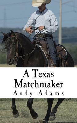 A Texas Matchmaker by Andy Adams