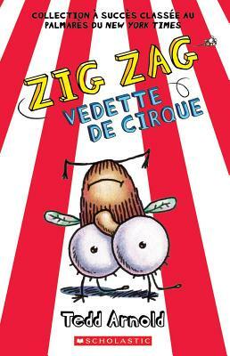 Zig Zag: N? 14 - Zig Zag Vedette de Cirque by Tedd Arnold