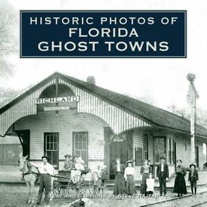 Historic Photos of Florida Ghost Towns by 