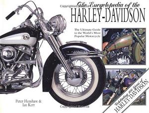 The Encyclopedia of the Harley-Davidson by Peter Henshaw