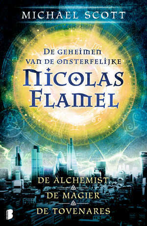 De geheimen van de onsterfelijke Nicolas Flamel- De alchemist, De magiër en De tovenares samen in 1 band by Michael Scott