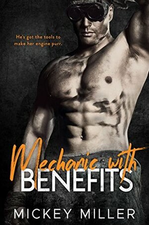 Mechanic with Benefits by Mickey Miller