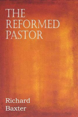 The Reformed Pastor by Richard Baxter