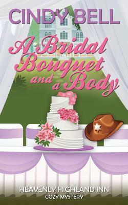 A Bridal Bouquet and a Body by Cindy Bell