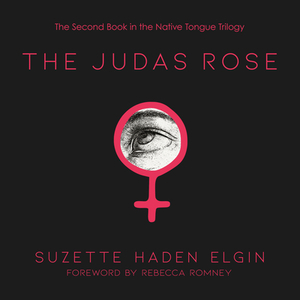 The Judas Rose by Suzette Haden Elgin