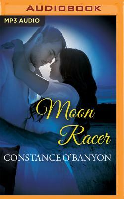 Moon Racer by Constance O'Banyon