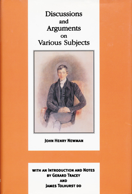 Discussions and Arguments on Various Subjects by John Henry Cardinal Newman