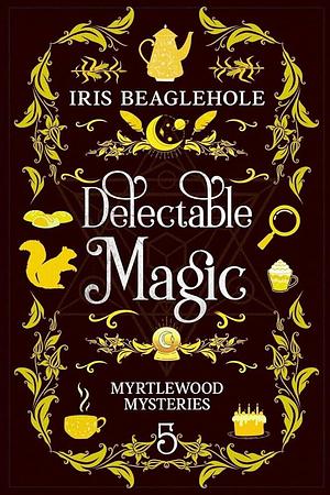 Delectable Magic by Iris Beaglehole