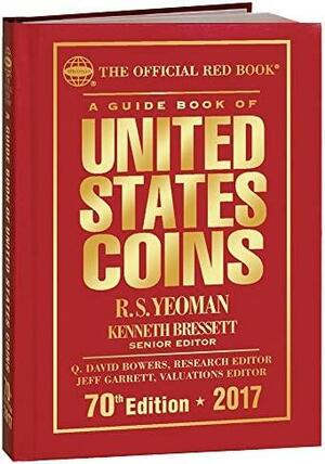 A Guide Book of United States Coins: The Official Red Book by Jeff Garrett, R.S. Yeoman, Q. David Bowers, Kenneth Bressett