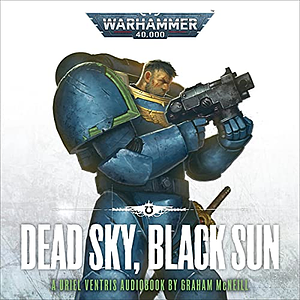 Dead Sky, Black Sun by Graham McNeill