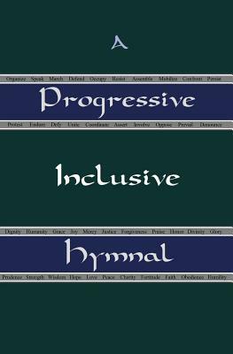 A Progressive Inclusive Hymnal by Pearson Moore