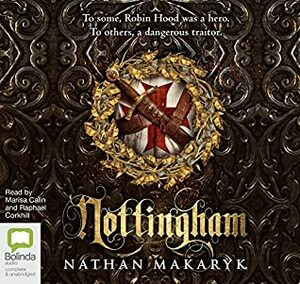 Nottingham: 1 by Nathan Makaryk, Marisa Calin, Raphael Corkhill, Macmillan Audio USA
