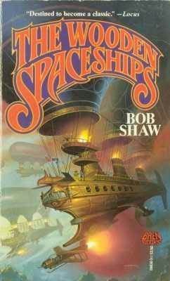 The Wooden Spaceships by Bob Shaw