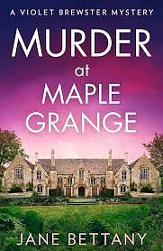 Murder at Maple Grange by Jane Bettany