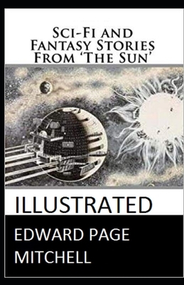 Sci-Fi and Fantasy Stories From 'The Sun' Illustrated by Edward Page Mitchell