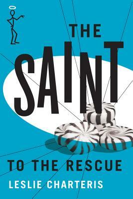The Saint to the Rescue by Leslie Charteris