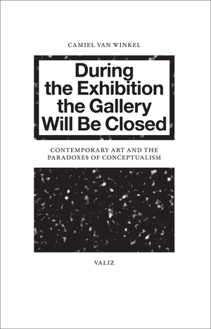 During the Exhibition the Gallery Will Be Closed by Camiel Van Winkel