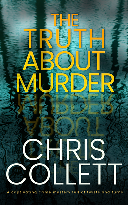 The Truth About Murder by Chris Collett